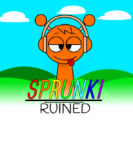Sprunki Ruined